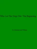 Who Let The Dogs Out: The Beginning