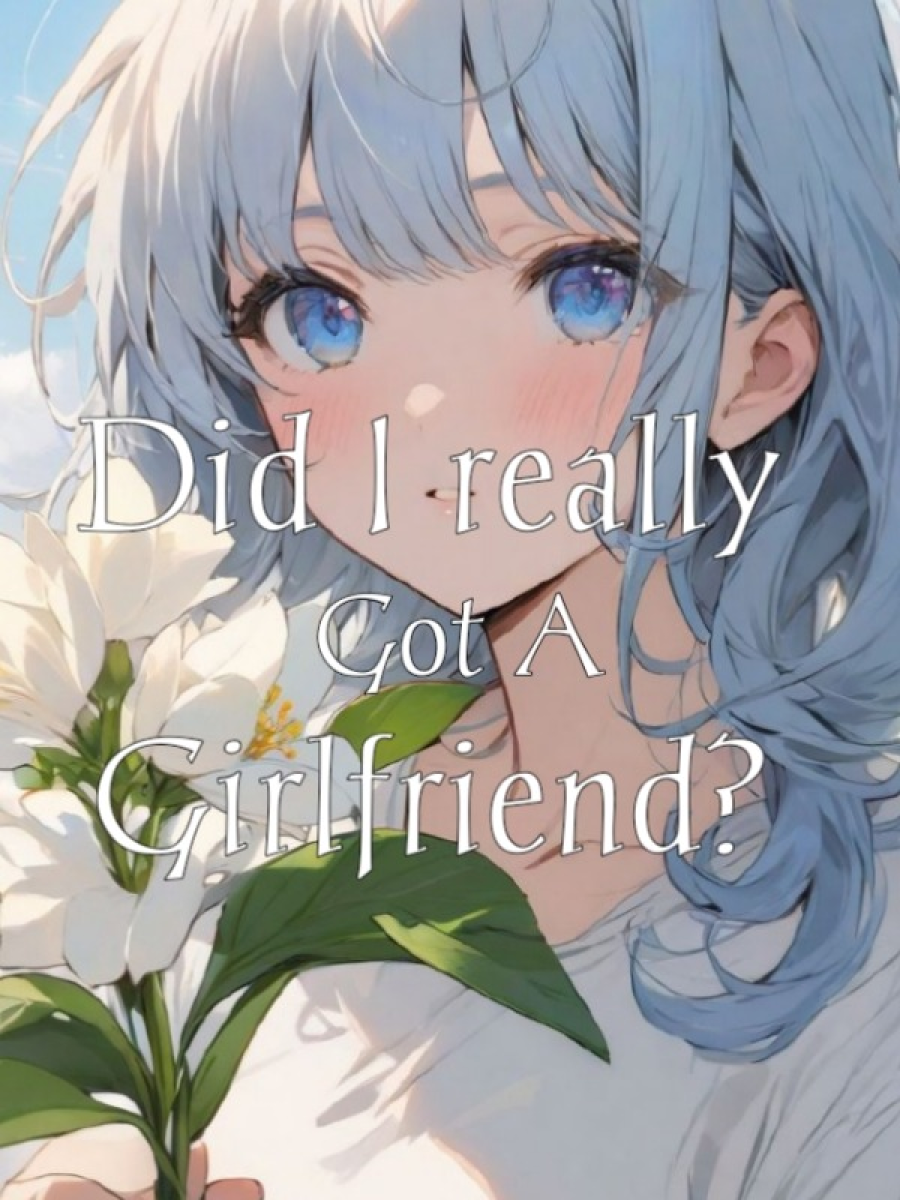 Did I Really Got a Girlfriend? 