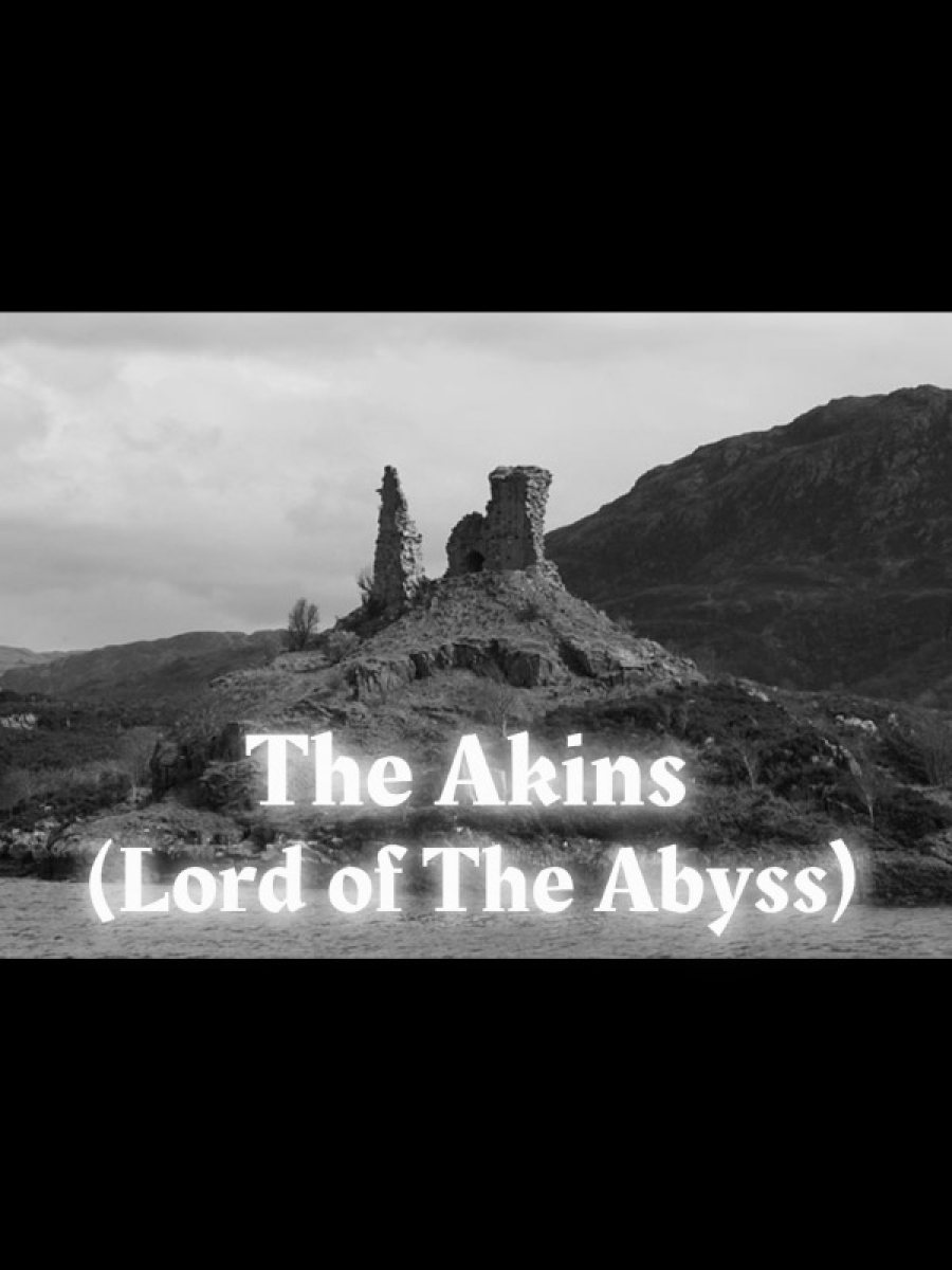 The Akins: (Lord of The Abyss)